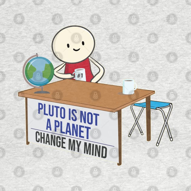 Pluto is not a planet change my mind meme funny Pluto Joke Design by alltheprints